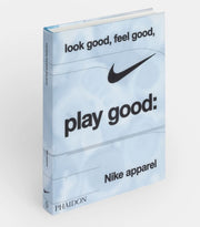 Look Good, Feel Good, Play Good Phaidon 